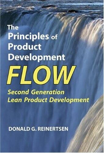 The Principles of Product Development Flow: Second Generation Lean Produc - GOOD The Principles of Product Development Flow: Second Generation Lean Produc - GOOD