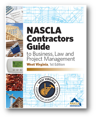 West Virginia, 1st Edition, NASCLA Contractors Guide to Business, Law and Projec
