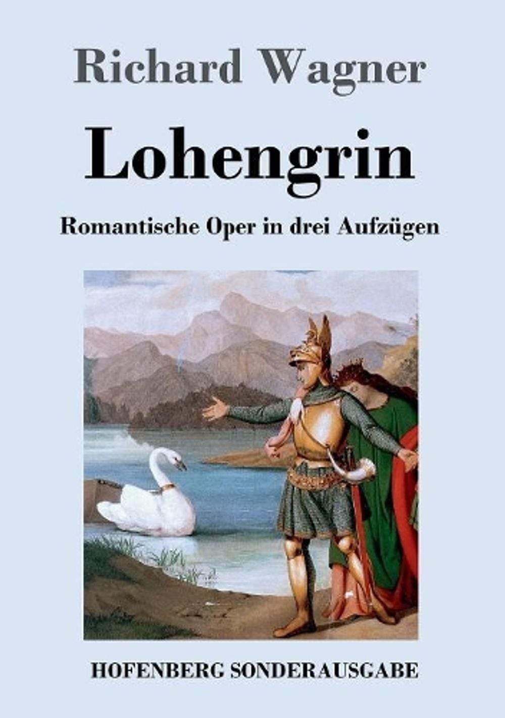 Lohengrin: Romantische Oper in drei Aufz?gen by Richard Wagner (German) Paperbac