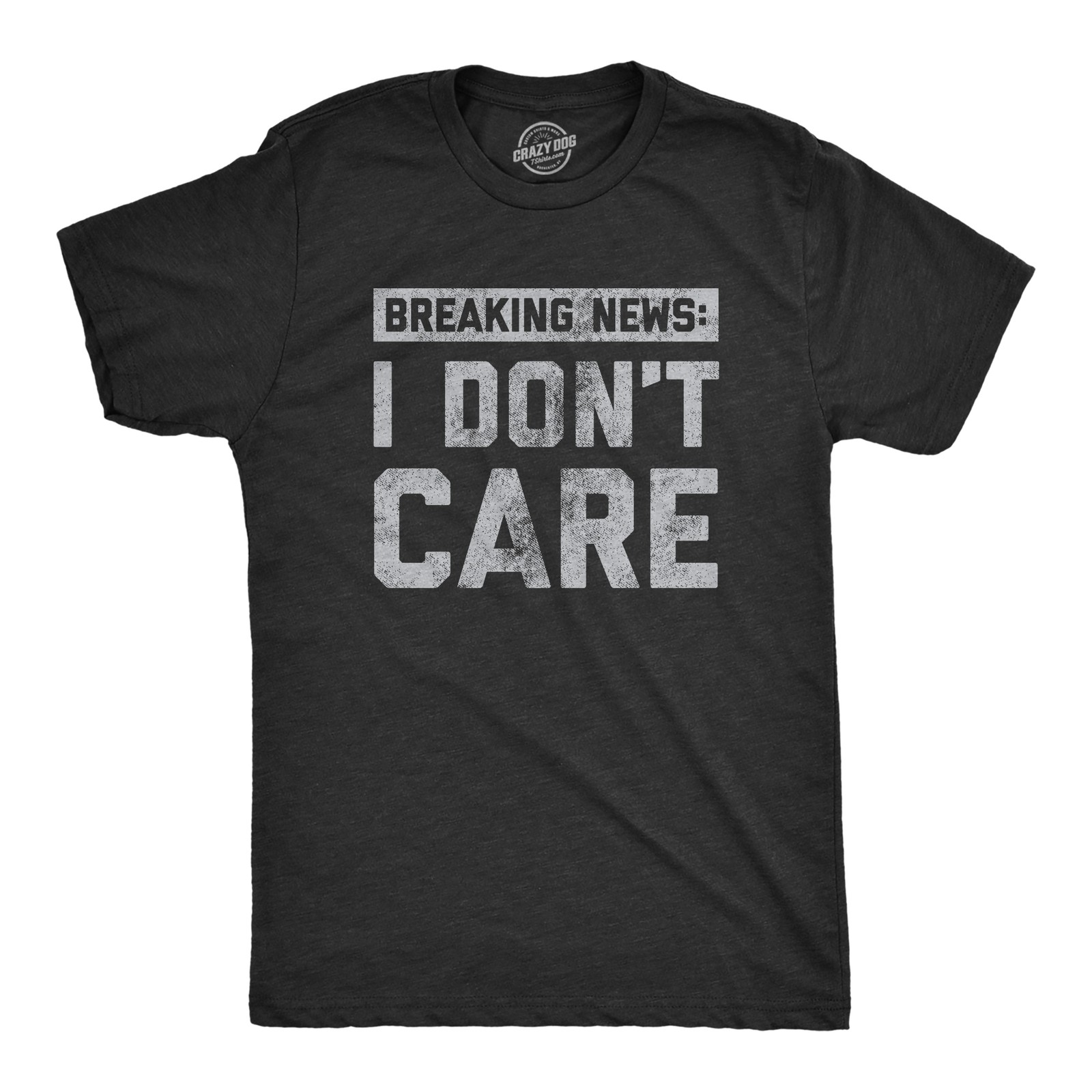 Mens Breaking News I Don\'t Care T shirt Funny Sarcastic Graphic Novelty Tee
