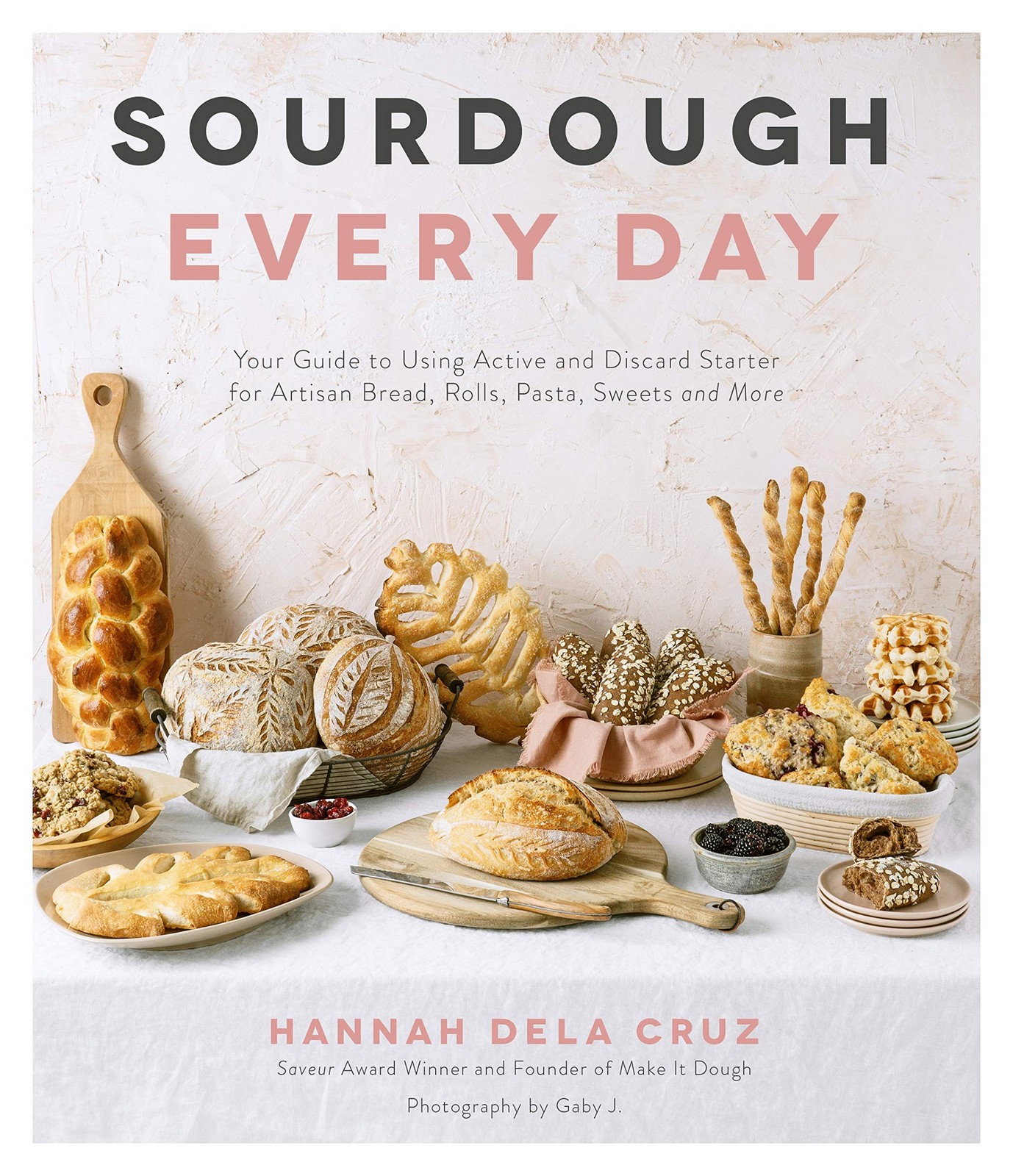 Sourdough Every Day: Your Guide to Using Active and Discard Starter for Arti... Sourdough Every Day: Your Guide to Using Active and Discard Starter for Arti...
