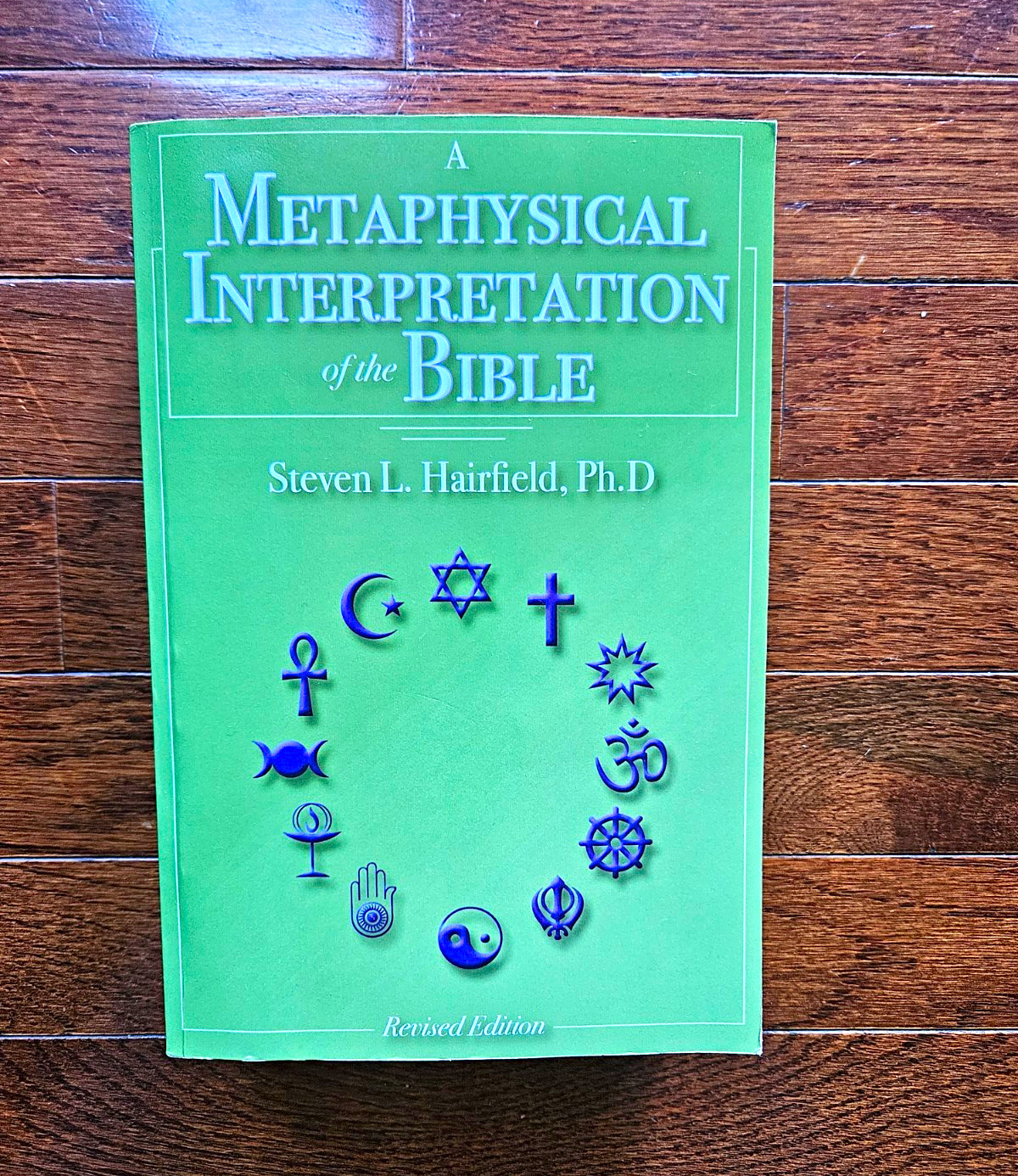 Steven L. Hairfield A Metaphysical Interpretation of the Bible Rev PB 2013 Steven L. Hairfield A Metaphysical Interpretation of the Bible Rev PB 2013