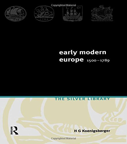 Early Modern Europe 1500-1789 By H. Koenigsberger