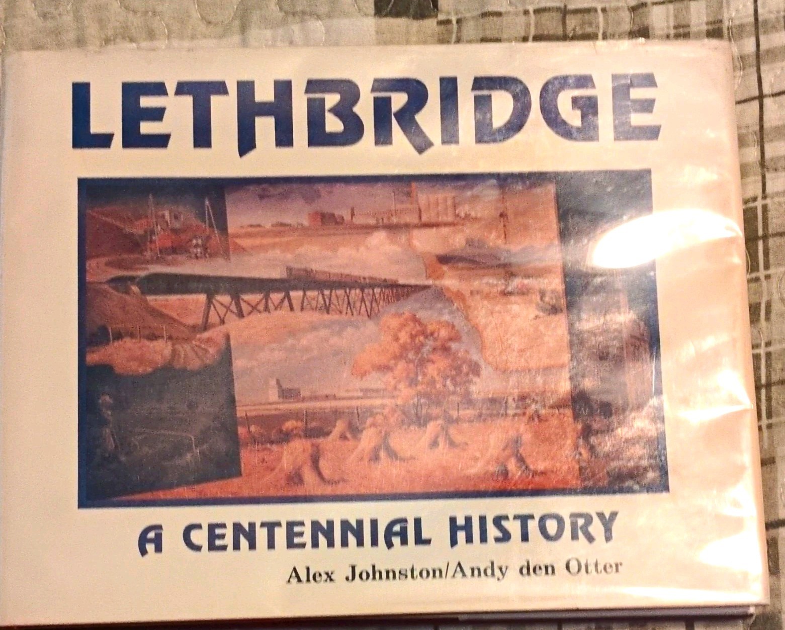 Lethbridge: A Centennial History 1985 Lethbridge: A Centennial History 1985