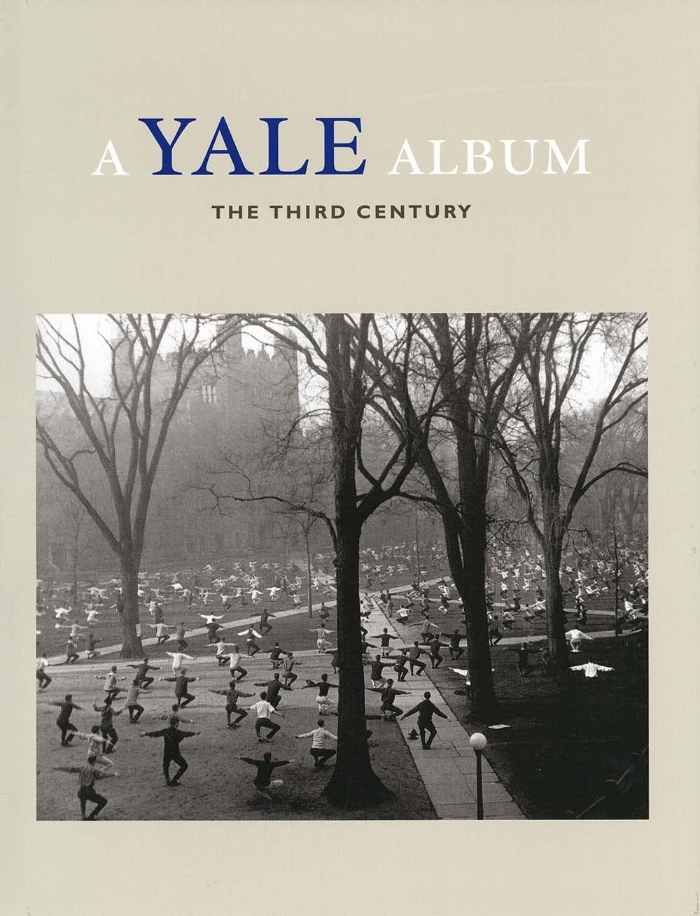 A Yale Album: The Third Century (A Yale Tercentennial Book) A Yale Album: The Third Century (A Yale Tercentennial Book)