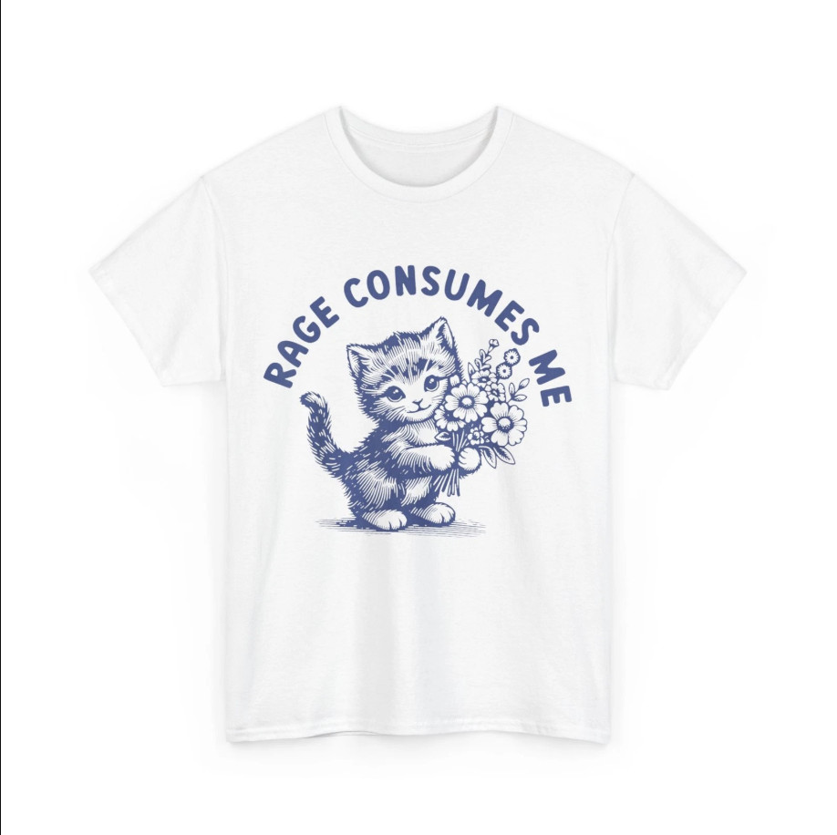 Rage Consumes Me Cat Flower Cute Kitty Cat Meme T-Shirt