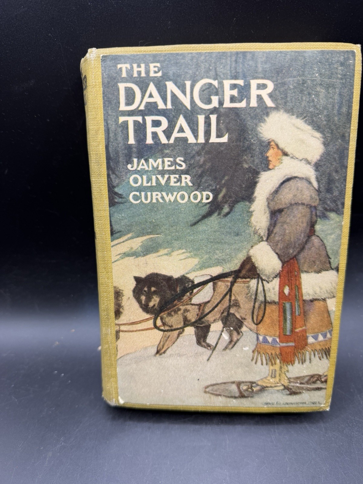 The Danger Trail James Oliver Curwood 1910 Grosset & Dunlap Hardcover 1st Ed