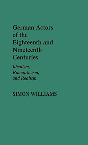 GERMAN ACTORS OF THE EIGHTEENTH AND NINETEENTH CENTURIES: By Simon Williams Mint