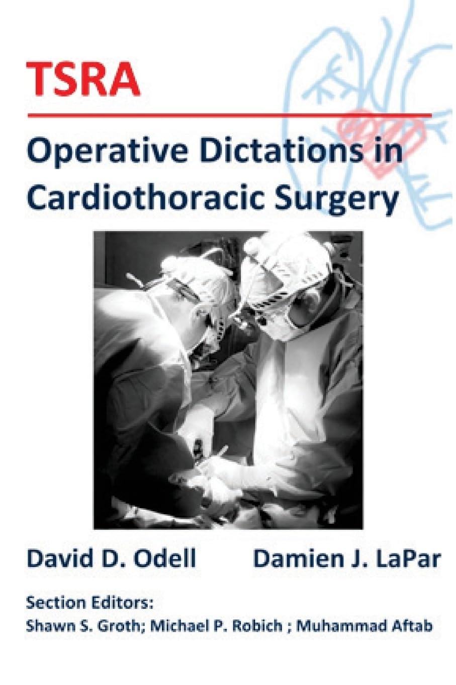 TSRA Operative Dictations in Cardiothoracic Surgery by David D. Odell TSRA Operative Dictations in Cardiothoracic Surgery by David D. Odell