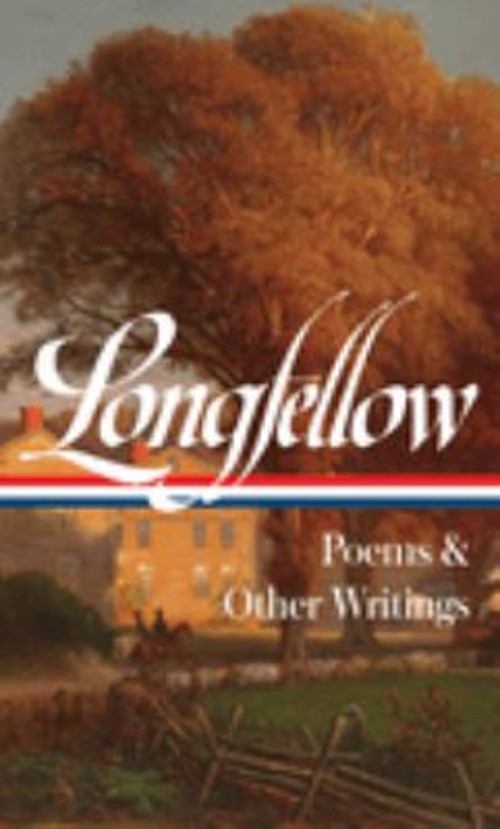 Henry Wadsworth Longfellow: Poems and Other Writings LOA #118 Har Henry Wadsworth Longfellow: Poems and Other Writings LOA #118 Har