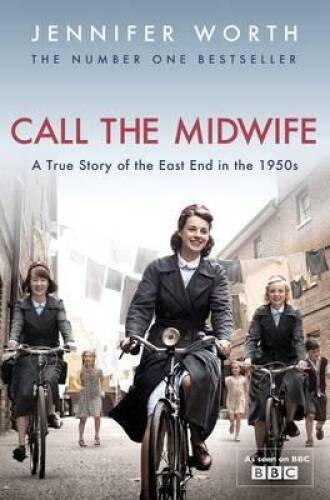Call the Midwife: A True Story of the East End in the 1950s - Paperback - GOOD Call the Midwife: A True Story of the East End in the 1950s - Paperback - GOOD