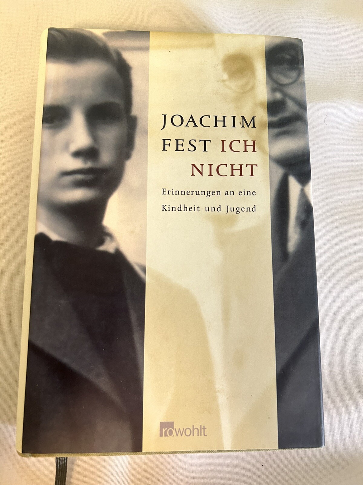 Ich nicht: Erinnerungen an eine Kindheit und Jugend, Hardcover; Joachim Fest Ich nicht: Erinnerungen an eine Kindheit und Jugend, Hardcover; Joachim Fest