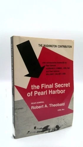 Signed Book Navy Rear Admiral WWII-Pearl Harbor-Robert Theobald April 1954 Signed Book Navy Rear Admiral WWII-Pearl Harbor-Robert Theobald April 1954