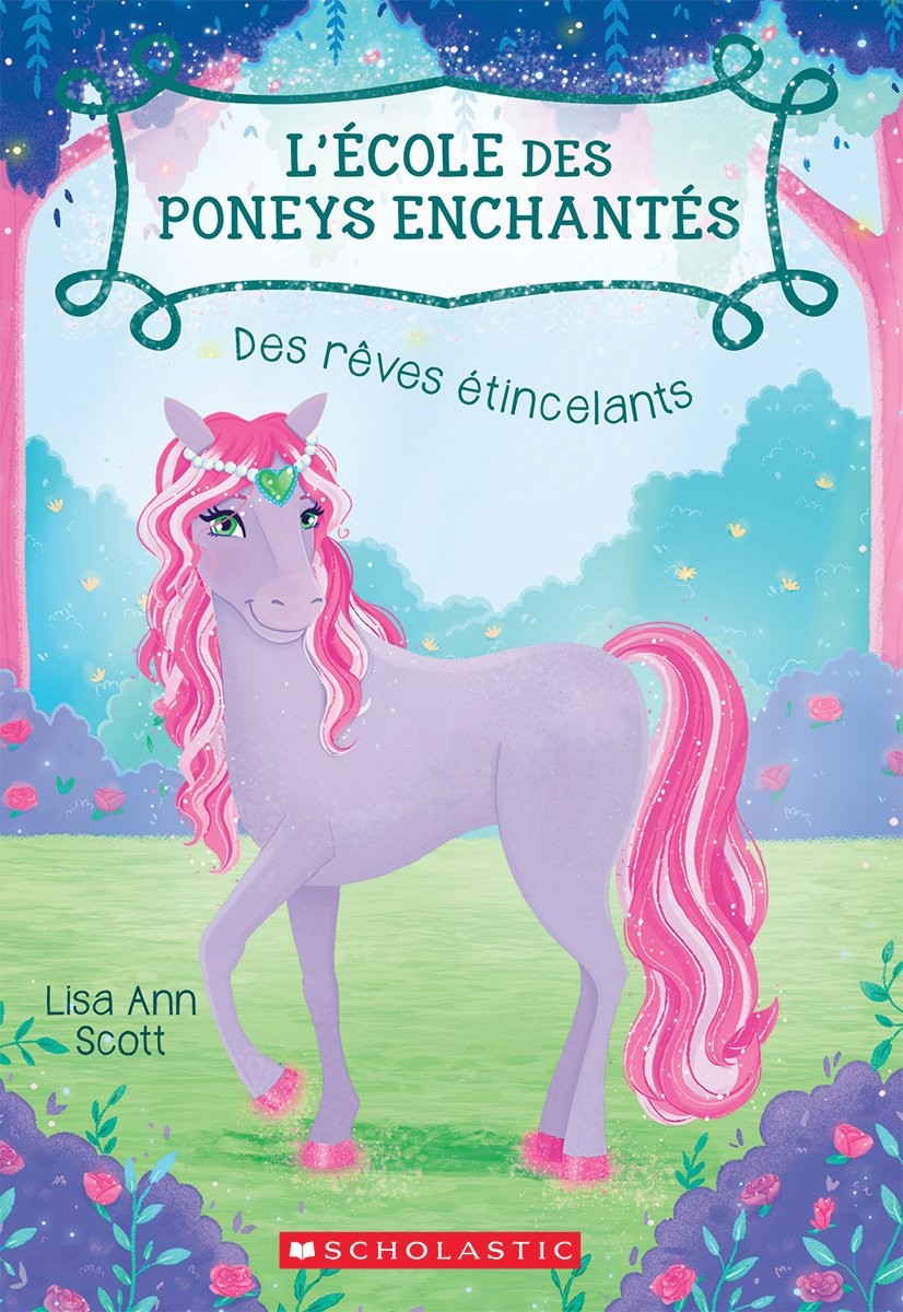 L\' École Des Poneys Enchantés: N° 4 - Des Rêves Étincelants (French Edi...