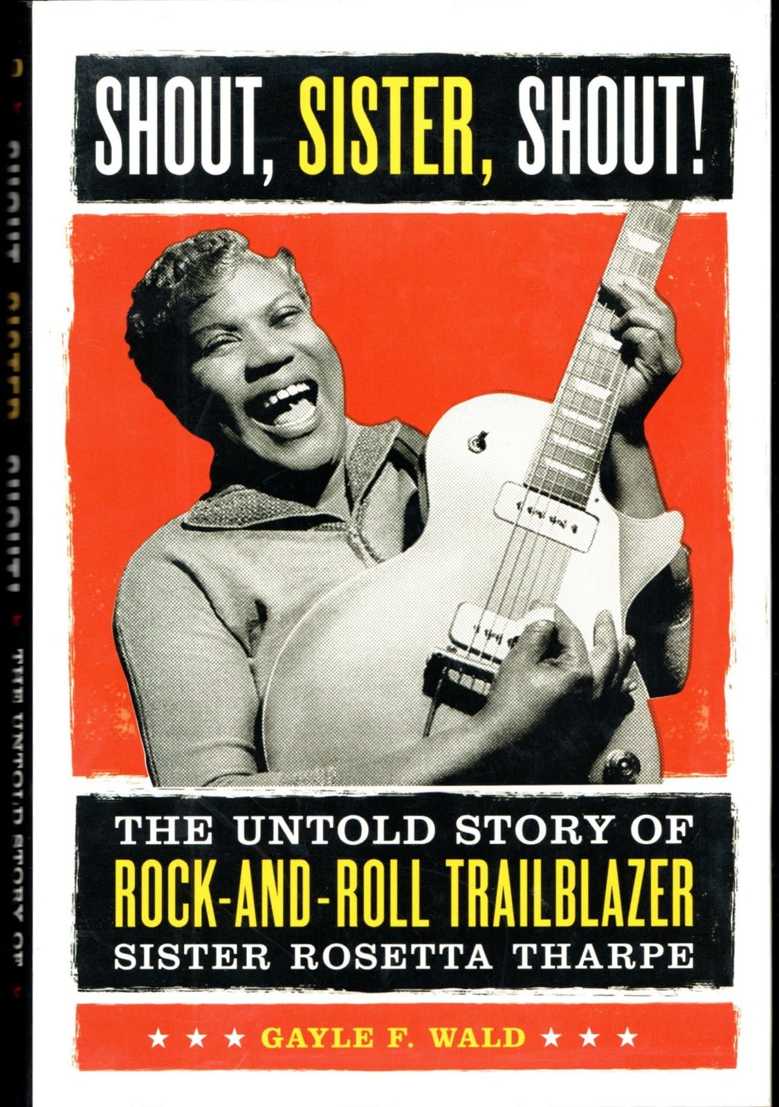 Shout, Sister, Shout: The Untold Story of Rock-and-Roll Trailblazer Sister ... Shout, Sister, Shout: The Untold Story of Rock-and-Roll Trailblazer Sister ...