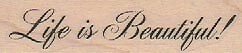 Life Is Beautiful 3/4 x 2 1/2\