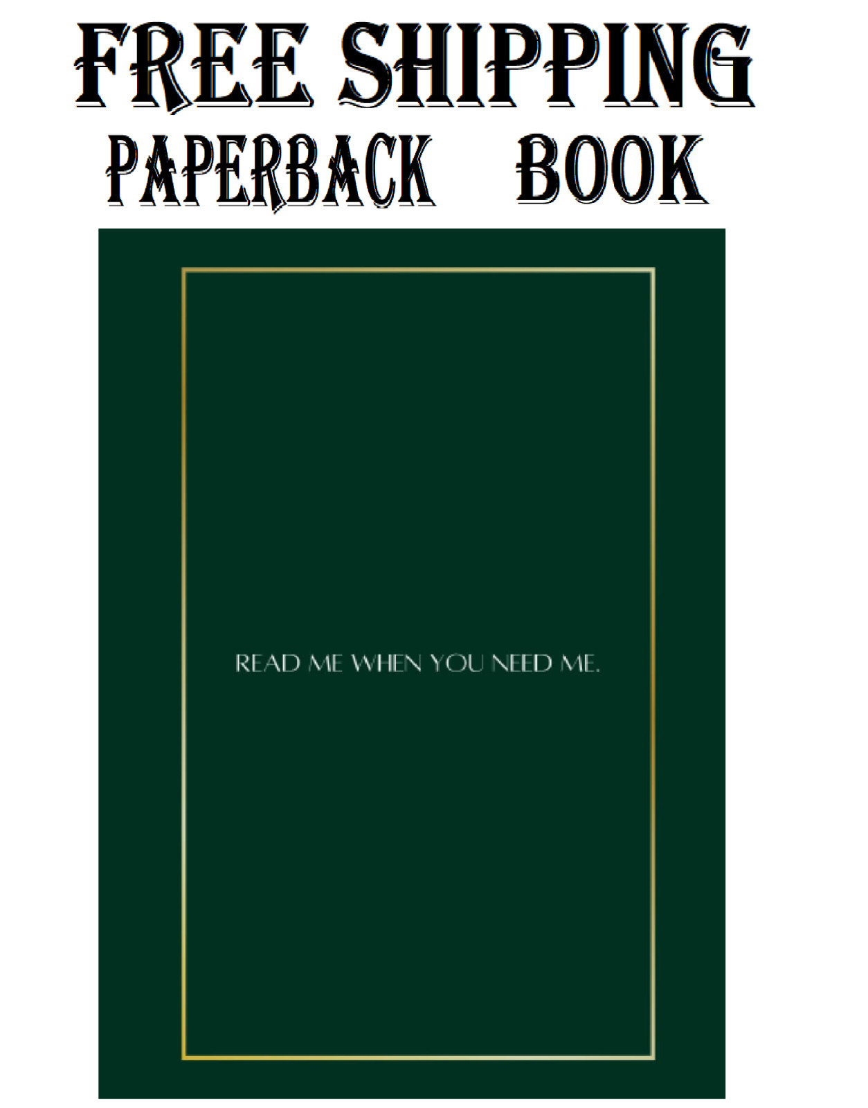 Read Me When You Need Me. Paperback