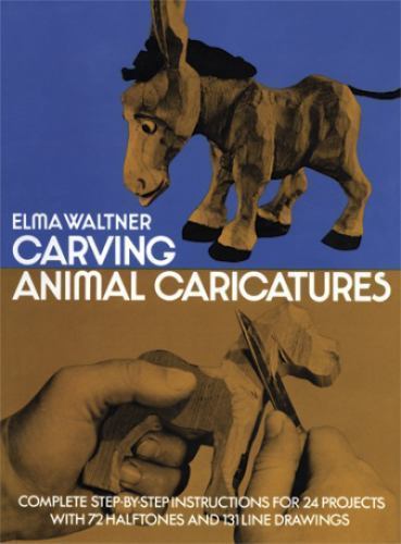 Carving Animal Caricatures (Dover Woodworking) by Waltner, Elma, Good Book