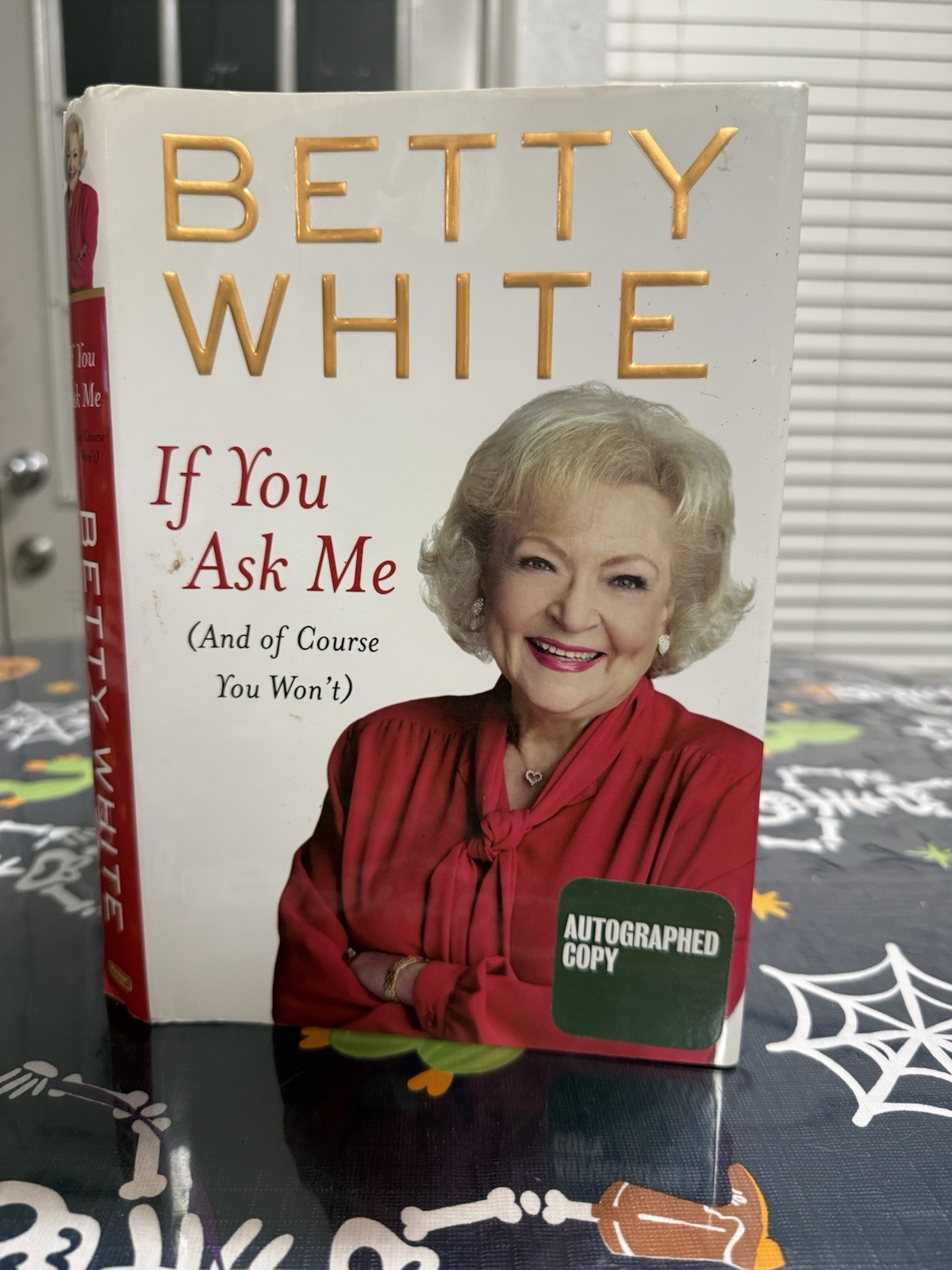 SIGNED If You Ask Me by Betty White .. Hardcover, First Edition 2011. SIGNED If You Ask Me by Betty White .. Hardcover, First Edition 2011.