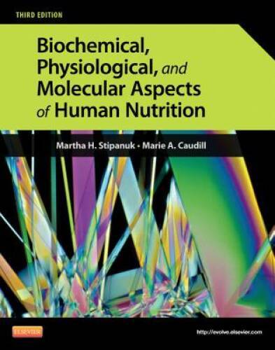 Biochemical, Physiological, and Molecular Aspects of Human Nutrition, 3e - GOOD Biochemical, Physiological, and Molecular Aspects of Human Nutrition, 3e - GOOD