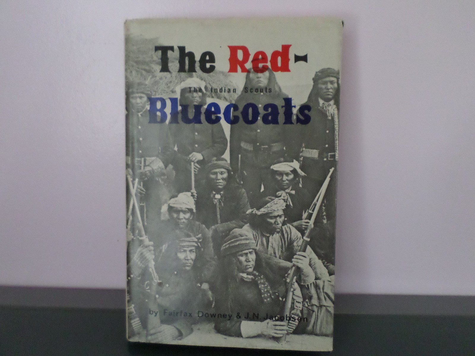 The Red-Bluecoats: The Indian Scouts U. S. Army The Red-Bluecoats: The Indian Scouts U. S. Army