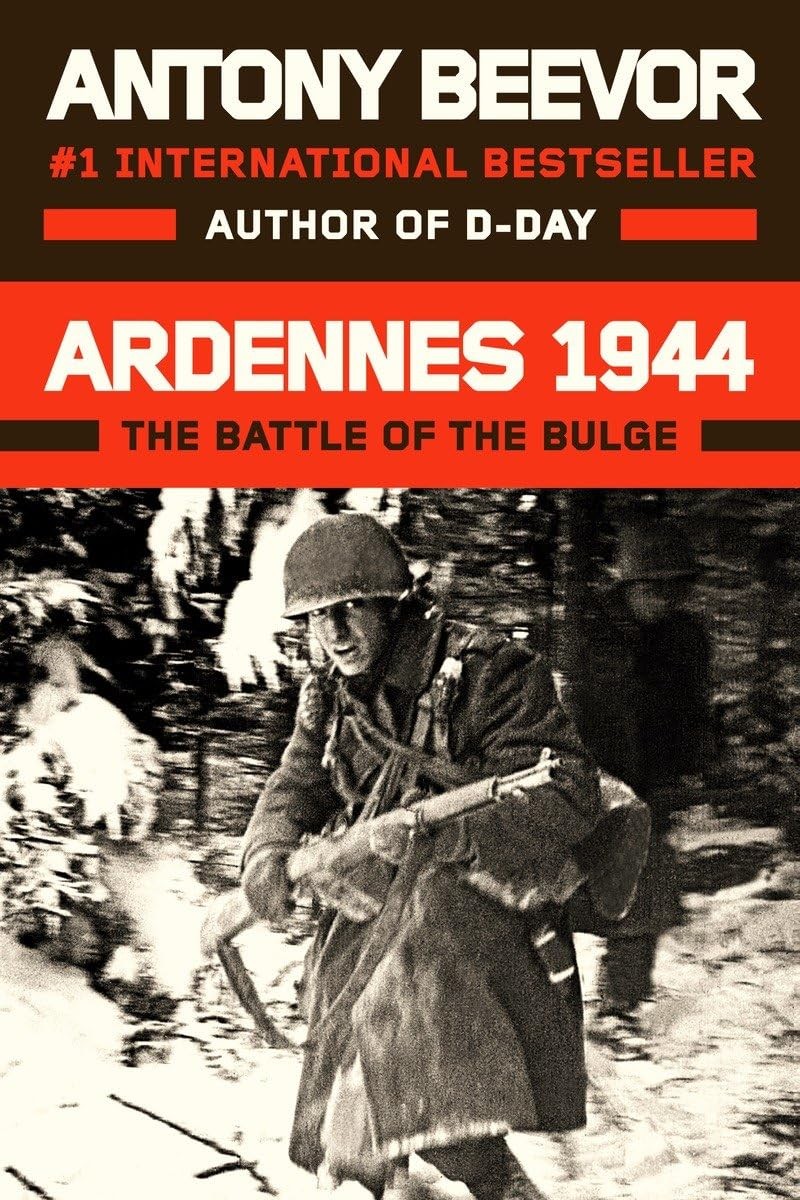 Ardennes 1944: The Battle of the Bulge - hardcover Beevor, Antony Ardennes 1944: The Battle of the Bulge - hardcover Beevor, Antony