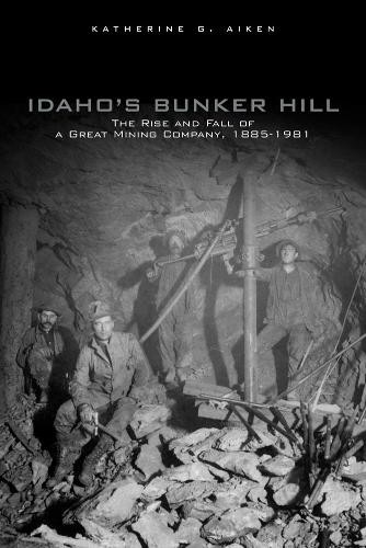 Idaho\'s Bunker Hill by Katherine G. Aiken - 9780806138985