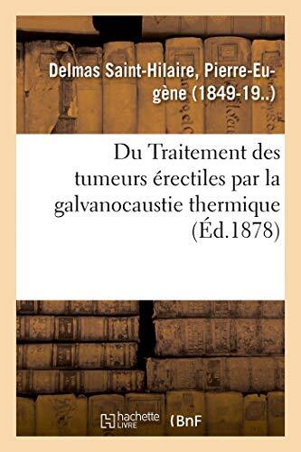 Du Traitement des tumeurs erectiles par la galvanocaustie thermique            