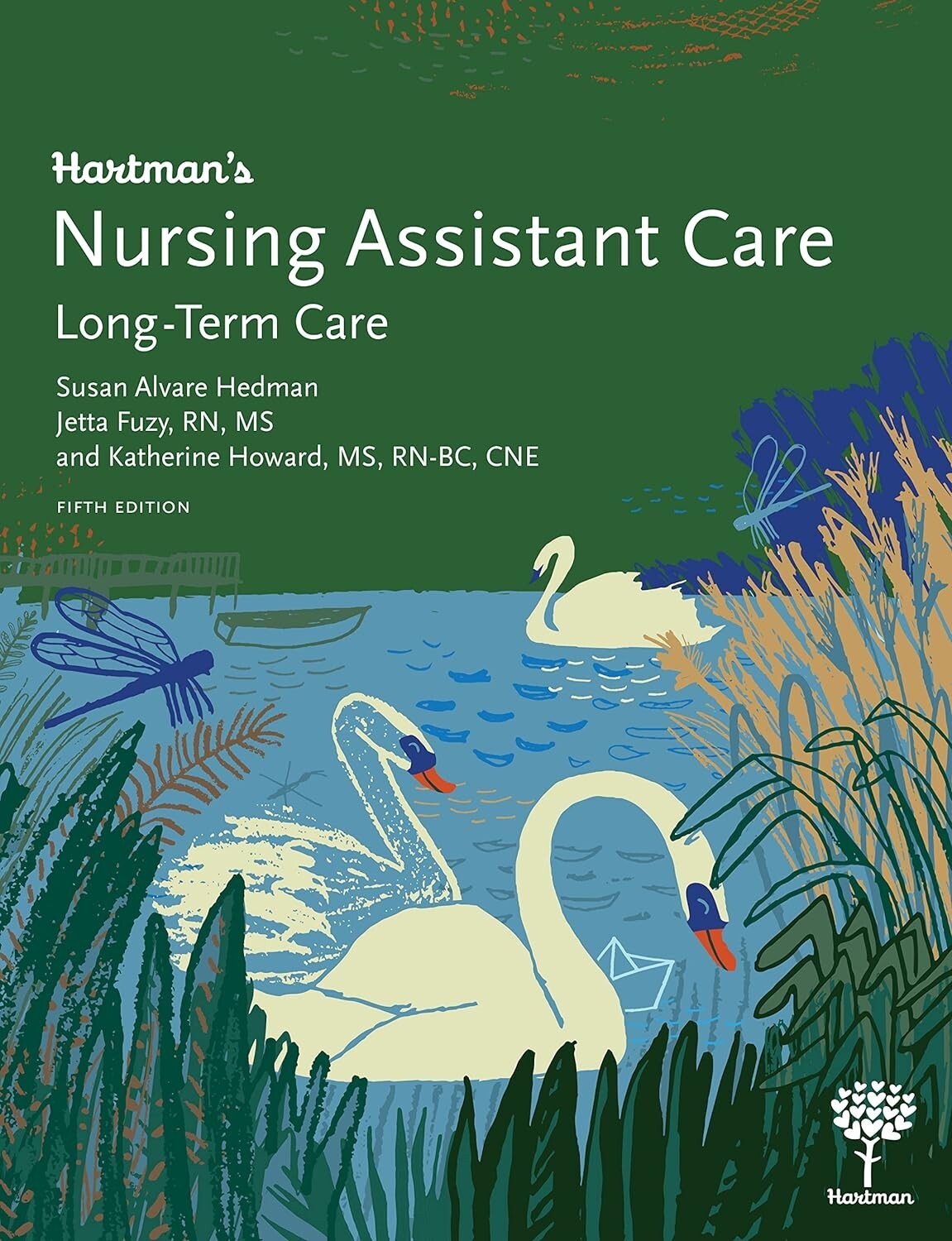Hartman\'s Nursing Assistant Care Long-Term Care Fifth Edition NEW Hartman\'s Nursing Assistant Care Long-Term Care Fifth Edition NEW