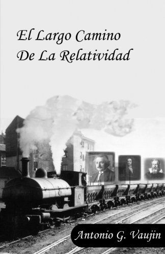 El largo camino de la Relatividad, Vaujin, Clopatofsky, Karem 9781499203011-,