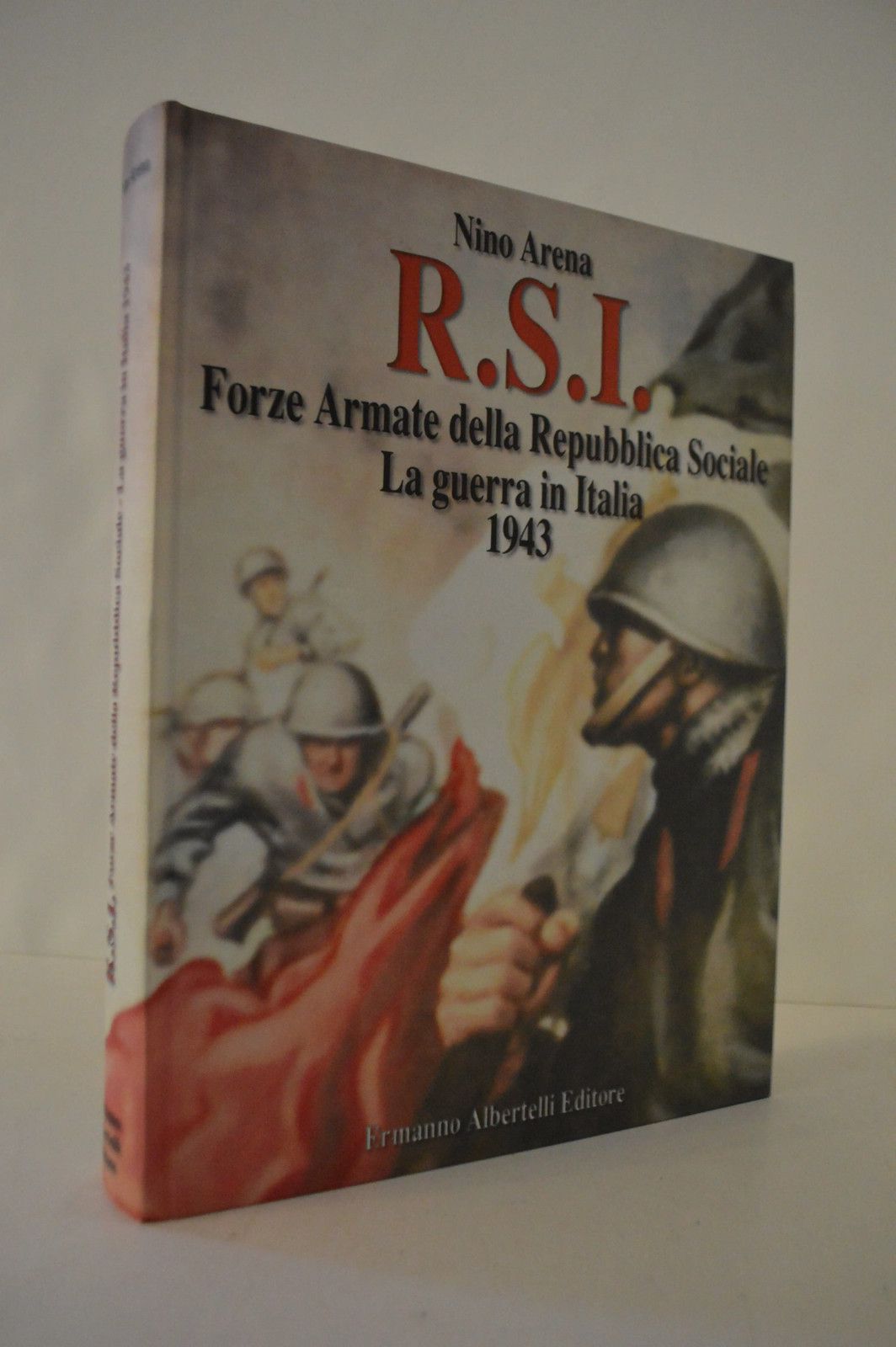 RSI Forze armate della Repubblica sociale italiana la guerra in Italia 1943 Ni.. RSI Forze armate della Repubblica sociale italiana la guerra in Italia 1943 Ni..