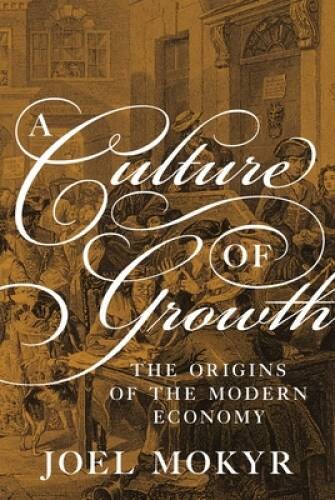 A Culture of Growth: The Origins of the Modern Economy - Paperback - GOOD