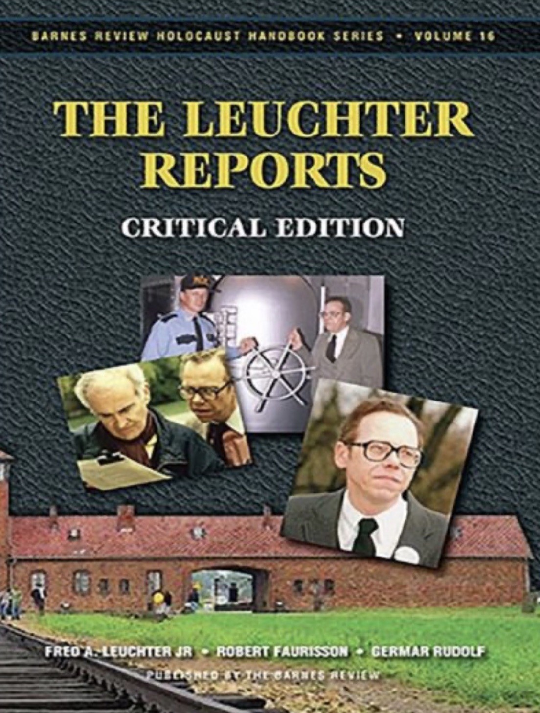 The Leuchter Reports - Critical Edition (Paperback) | NEW COPY