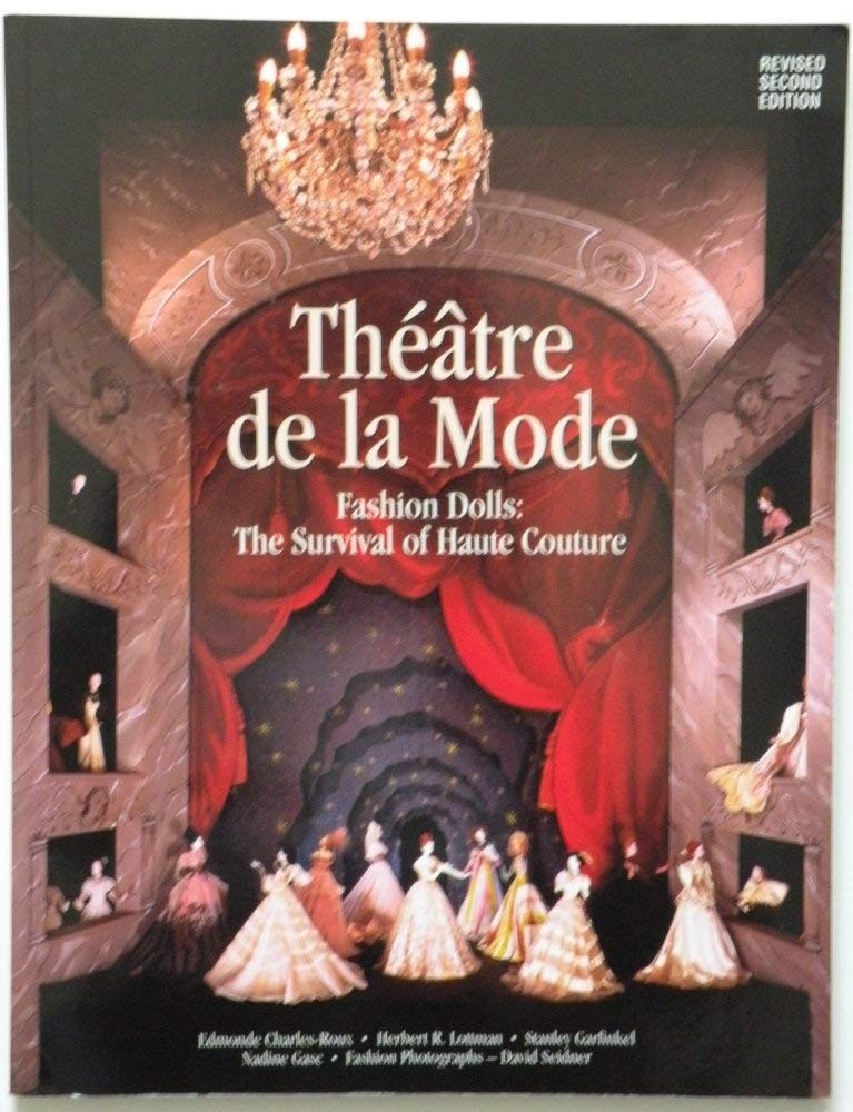 Théâtre de la Mode: Fashion Dolls: The Survival of Haute Couture Théâtre de la Mode: Fashion Dolls: The Survival of Haute Couture