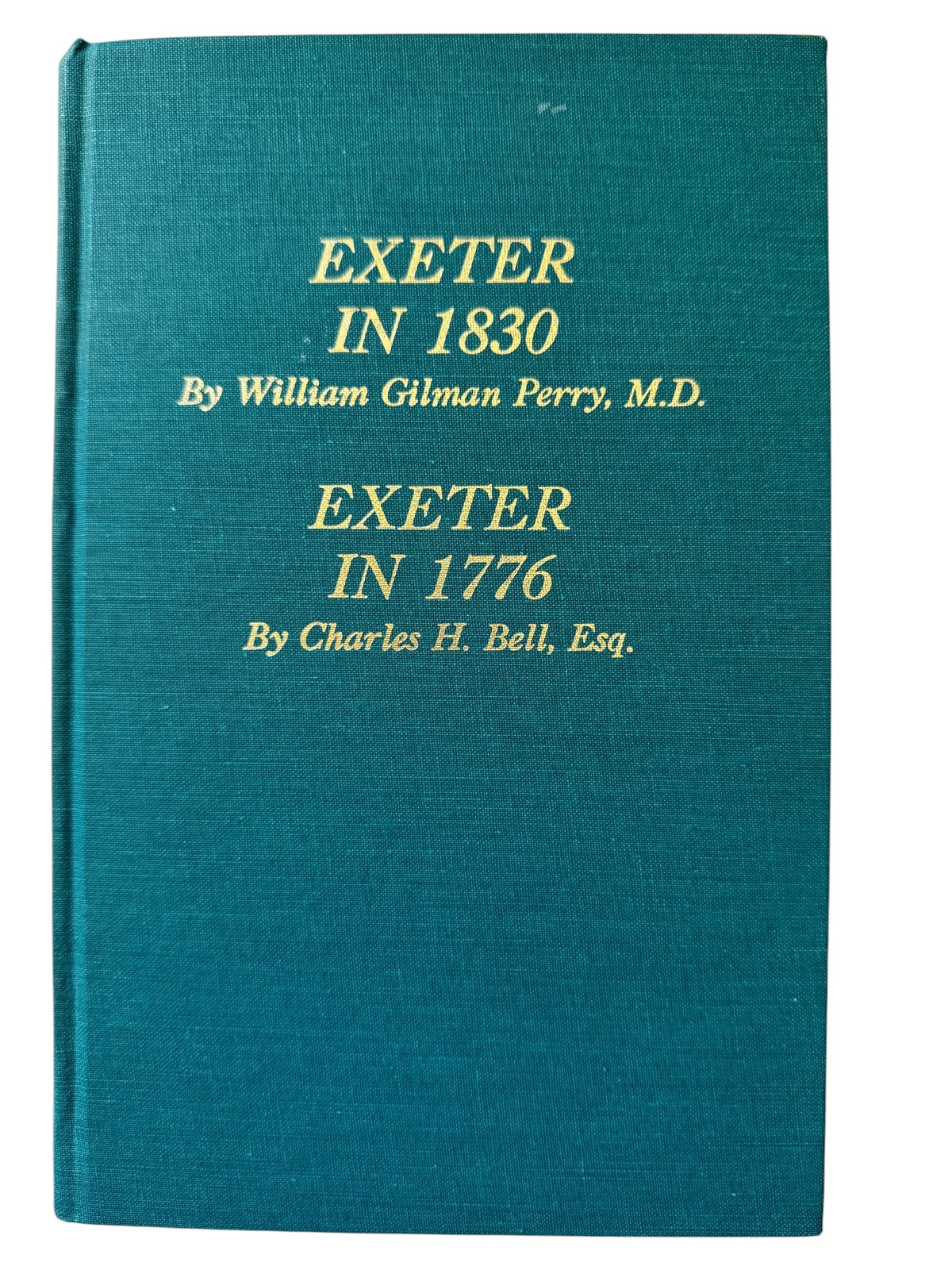 Exeter in 1830 by William Perry & Exeter in 1776 by Charles Bell-  New Hampshire