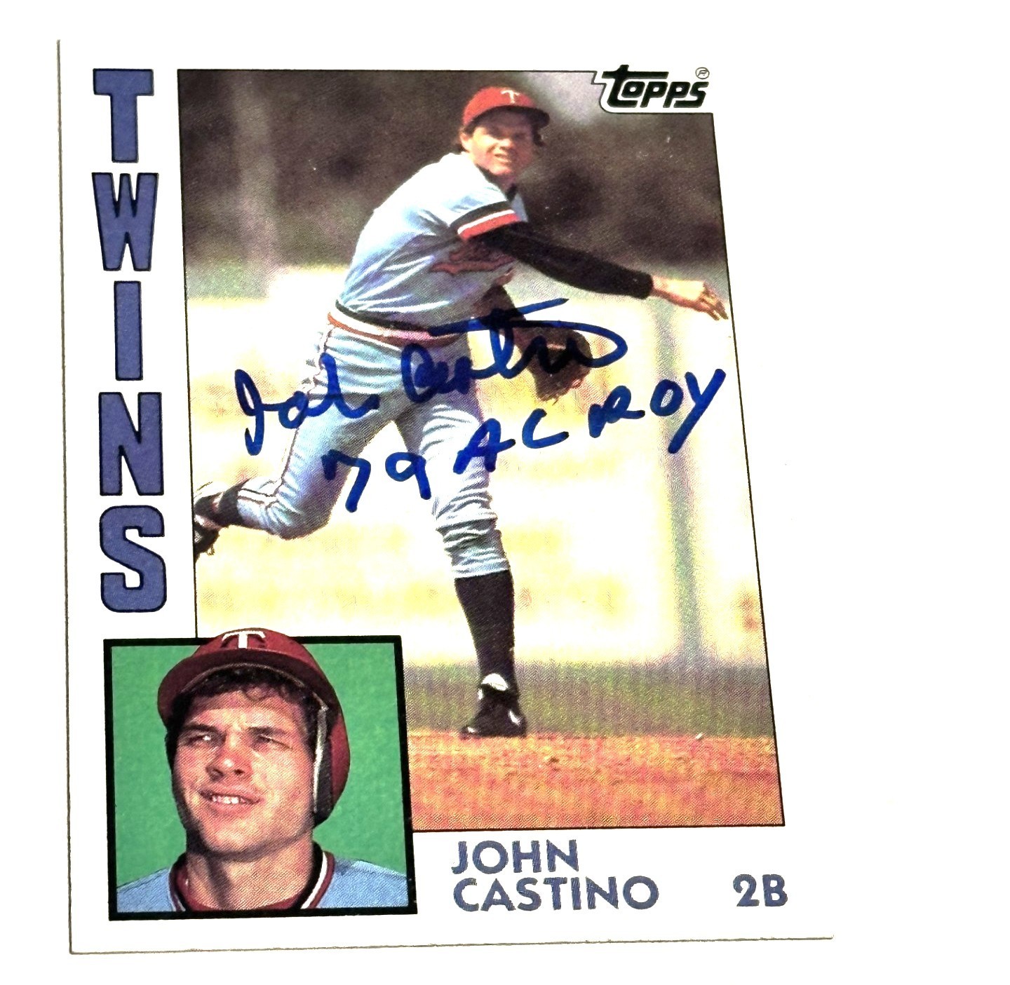JOHN CASTINO 1984 TOPPS AUTOGRAPHED # 237 TWINS-1979 A.L. ROY Inscription JOHN CASTINO 1984 TOPPS AUTOGRAPHED # 237 TWINS-1979 A.L. ROY Inscription