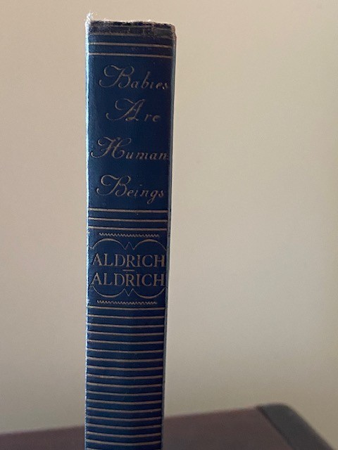 SIGNED 1938 First ED Babies are Human Beings Andy and Mary Aldrich M.D.
