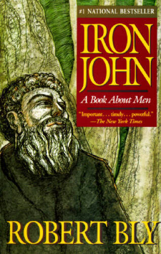 Iron John: A Book About Men - Paperback By Bly, Robert - GOOD Iron John: A Book About Men - Paperback By Bly, Robert - GOOD