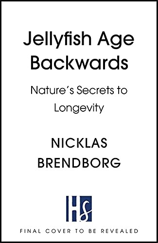 Jellyfish Age Backwards: Nature\'s Secrets to Longevity By Nickl