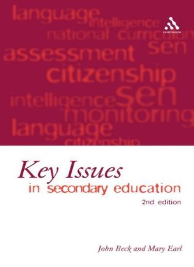 Key Issues in Secondary Education: 2nd Edition By Mary C. Earl