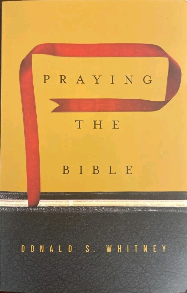 Praying the Bible, Paperback by Whitney, Donald S., Brand New unedited 