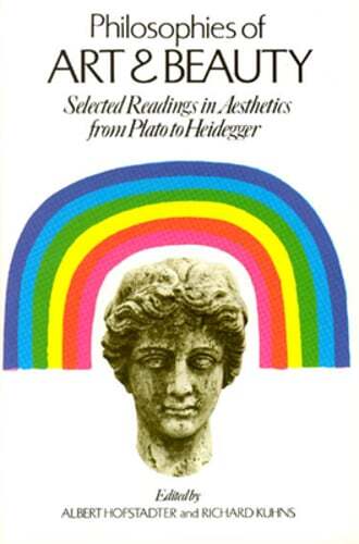 Philosophies of Art and Beauty: Selected Readings in Aesthetics from Plato to