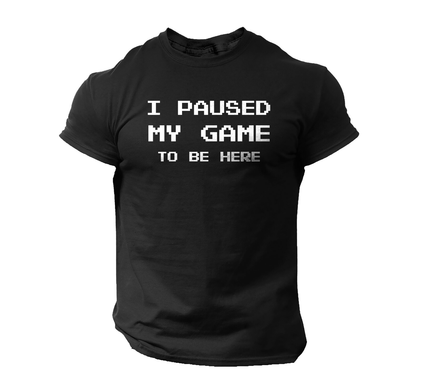 I Paused My Game to Be Here Funny Video Gamer Humor Joke for Men T-Shirt I Paused My Game to Be Here Funny Video Gamer Humor Joke for Men T-Shirt
