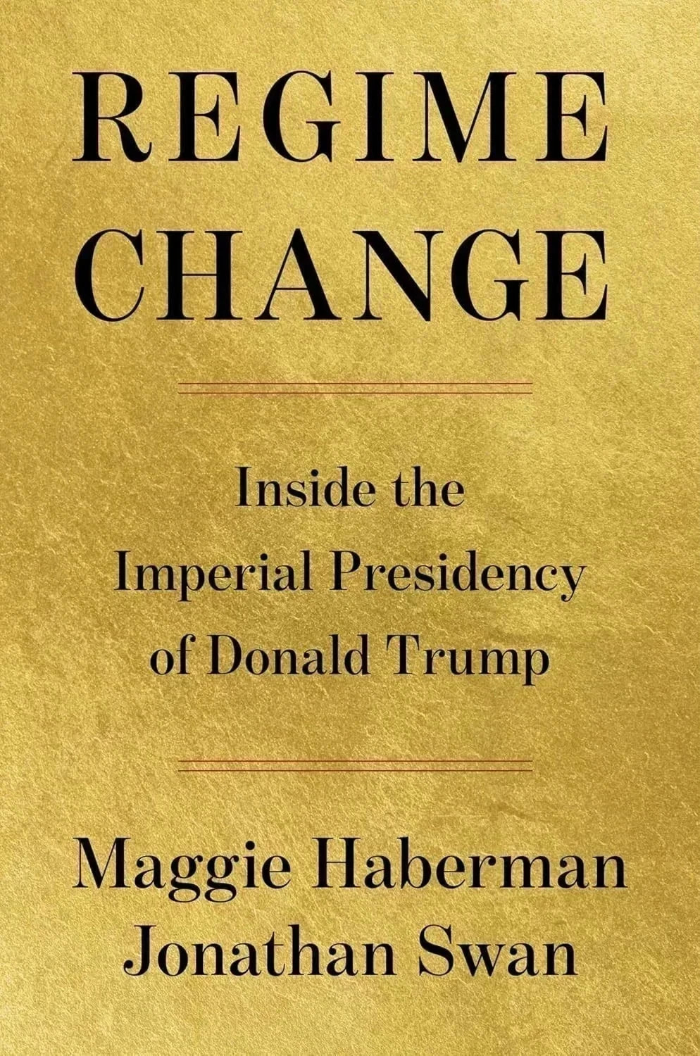 Regime Change Inside the Imperial Presidency of Donald Trump Paperback New Regime Change Inside the Imperial Presidency of Donald Trump Paperback New
