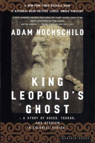 King Leopold\'s Ghost: A Story of Greed, Terror, and Heroism in Colonial - GOOD