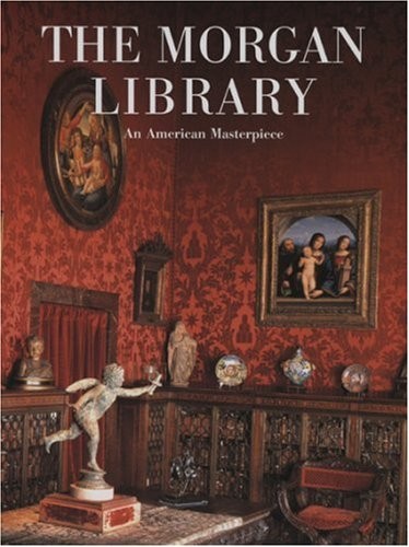THE MORGAN LIBRARY: AN AMERICAN MASTERPIECE - Hardcover *Excellent Condition*