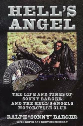 Hell\'s Angel: The Life and Times of Sonny Barger and the Hell\'s Angels Mo - GOOD Hell\'s Angel: The Life and Times of Sonny Barger and the Hell\'s Angels Mo - GOOD