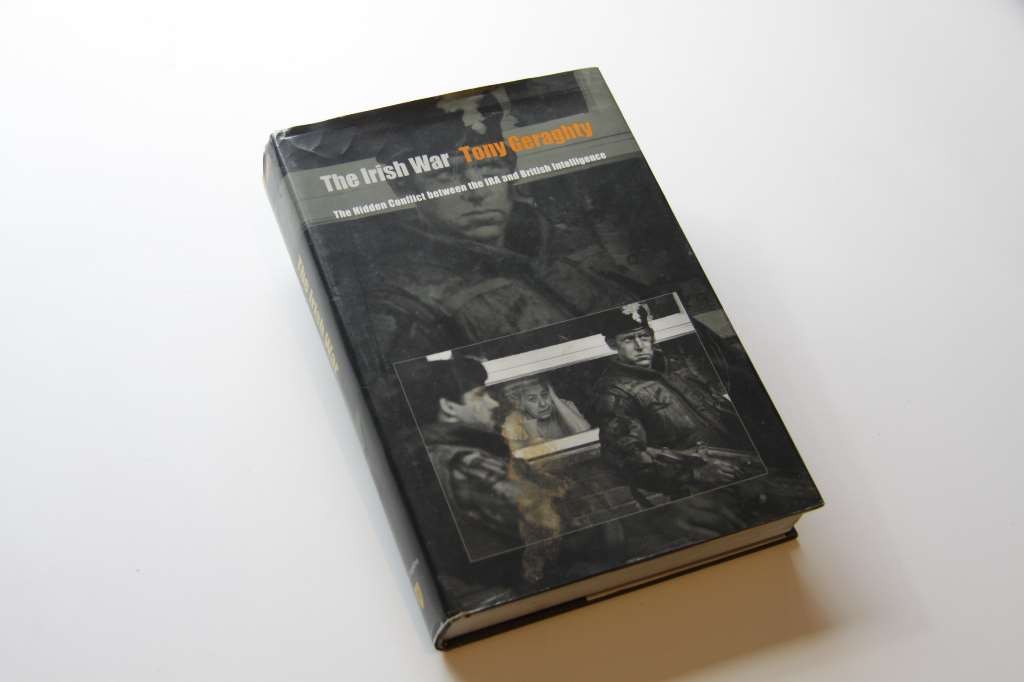 [SIGNED] Geraghty - Irish War: The Hidden Conflict between the IRA and British I