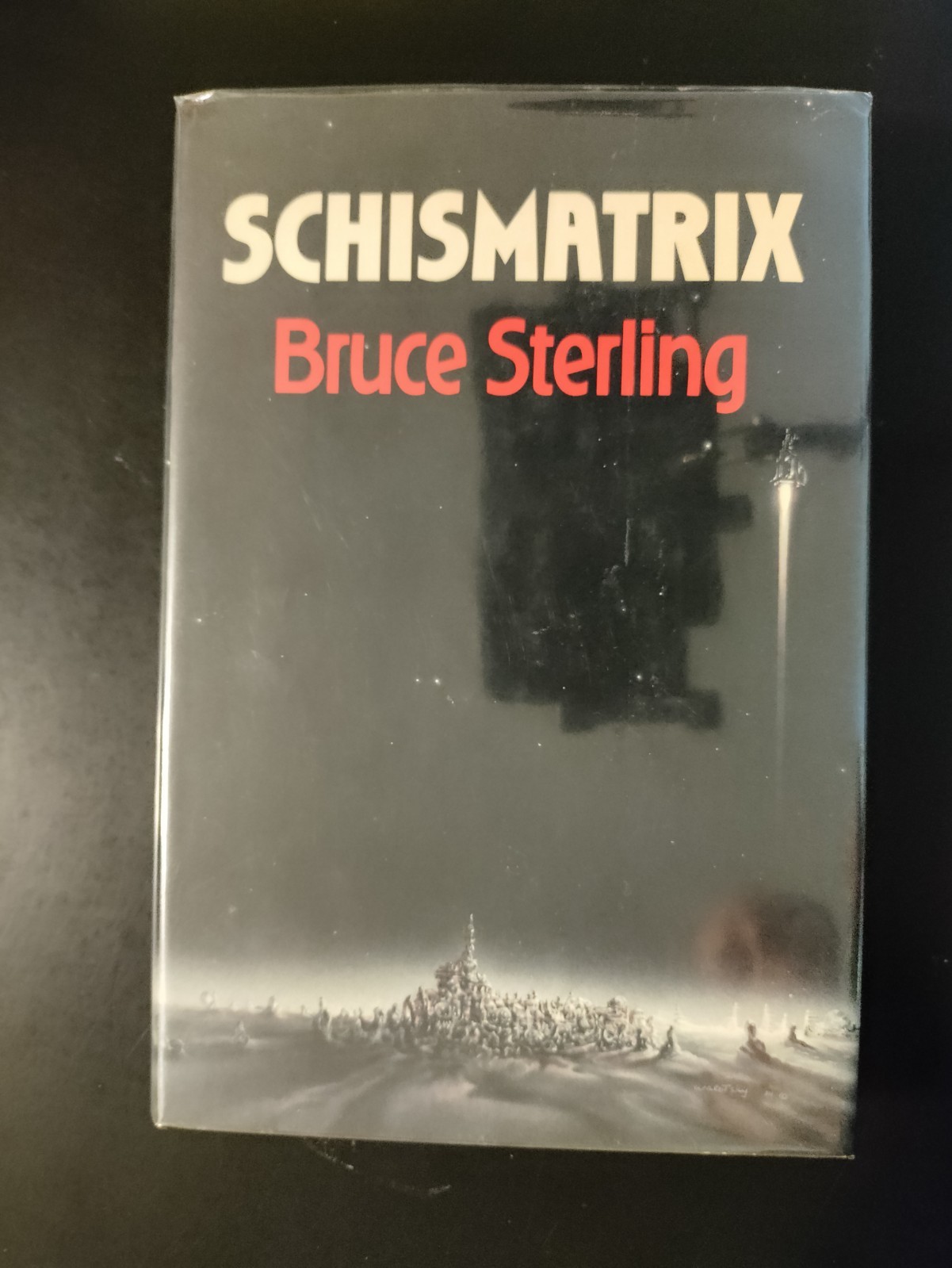 Schismatrix by Bruce Sterling 1985 HCDJ First Edition/1st Printing