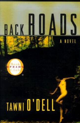 Back Roads (Oprah\'s Book Club) - Hardcover By O\'Dell, Tawni - GOOD Back Roads (Oprah\'s Book Club) - Hardcover By O\'Dell, Tawni - GOOD